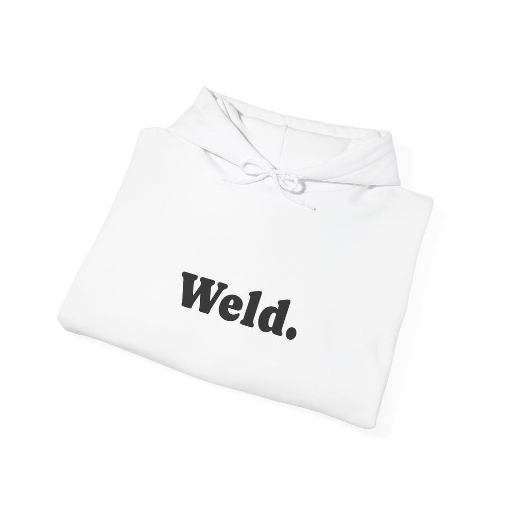 "Weld." Hoodie