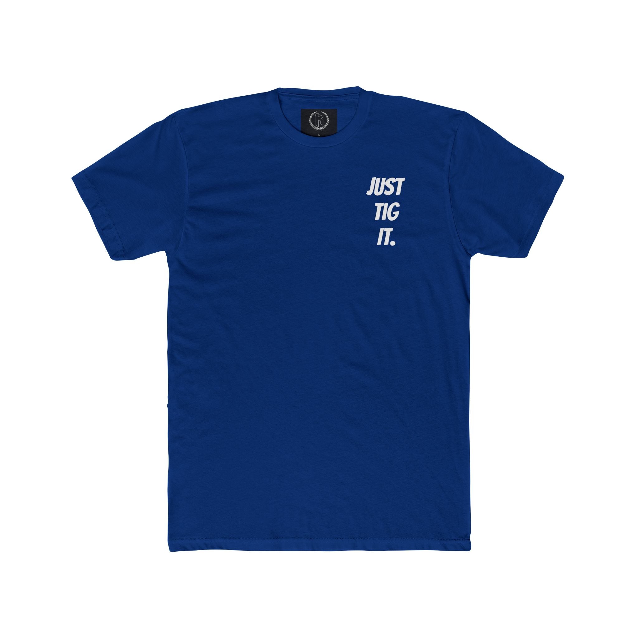"Just Tig It." Tee