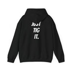 "Just Tig It." Hoody