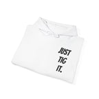 "Just Tig It." Hoody