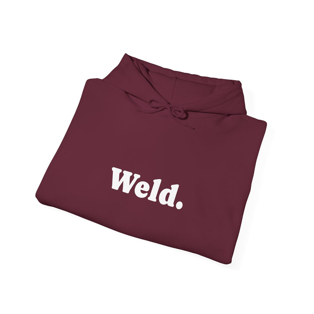 "Weld." Hoodie