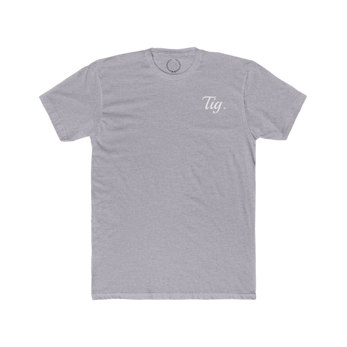 "Tig." Tee