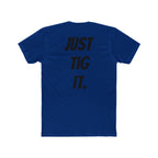"Just Tig It." Tee
