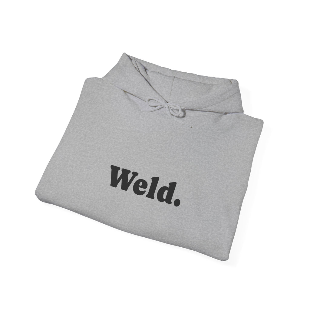"Weld." Hoodie