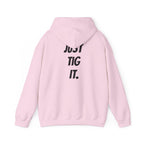 "Just Tig It." Hoody