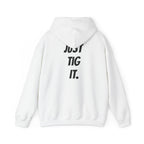 "Just Tig It." Hoody