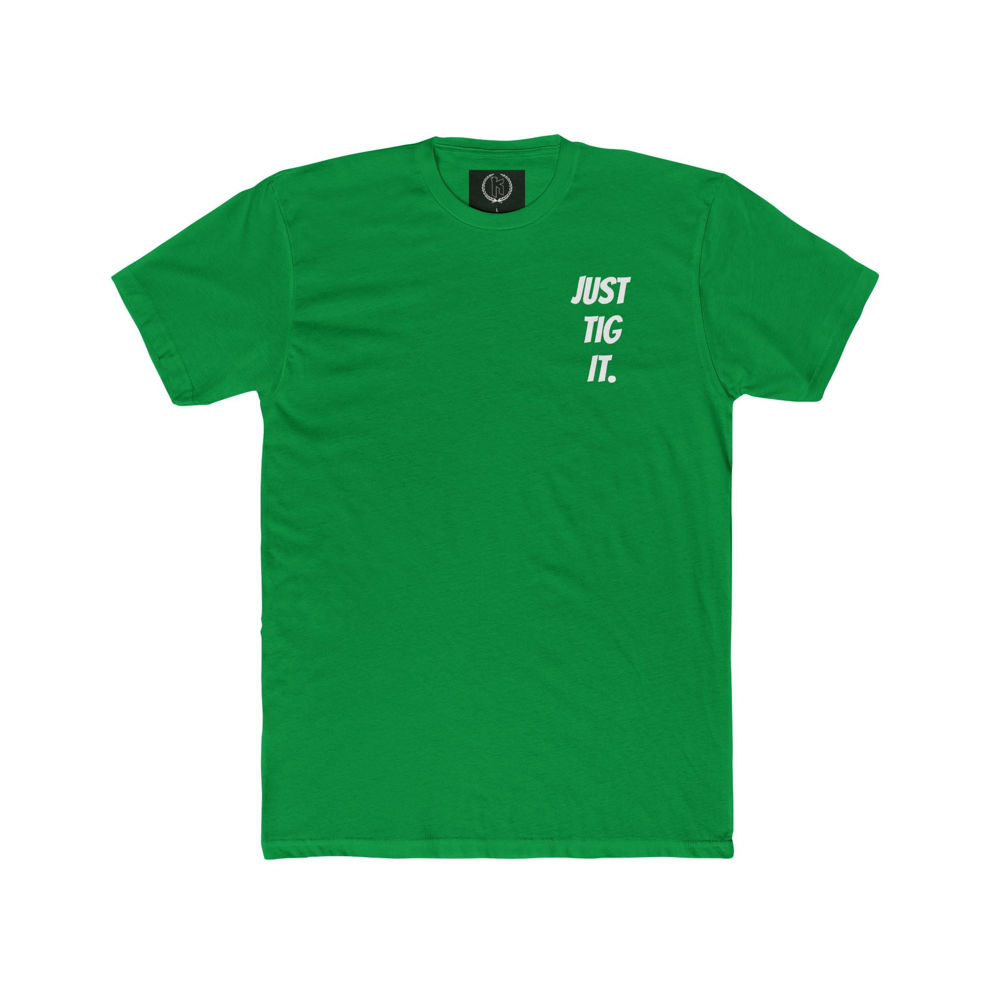"Just Tig It." Tee