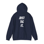"Just Tig It." Hoody