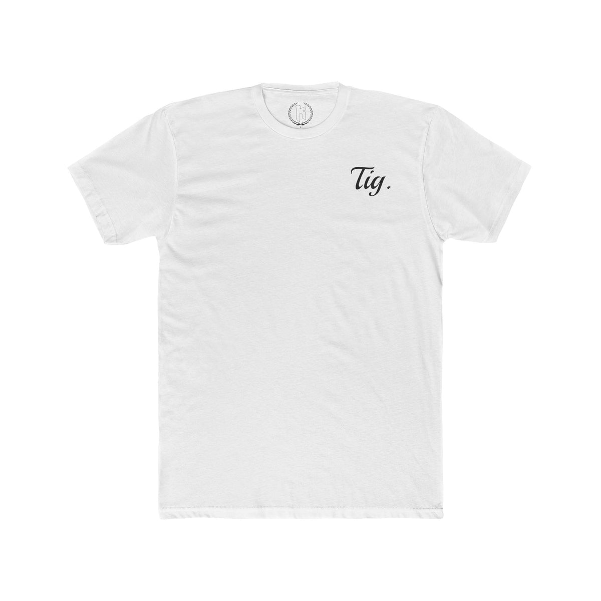 "Tig." Tee
