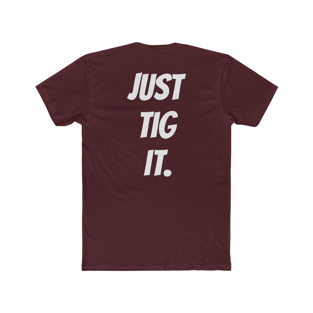 "Just Tig It." Tee