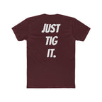 "Just Tig It." Tee
