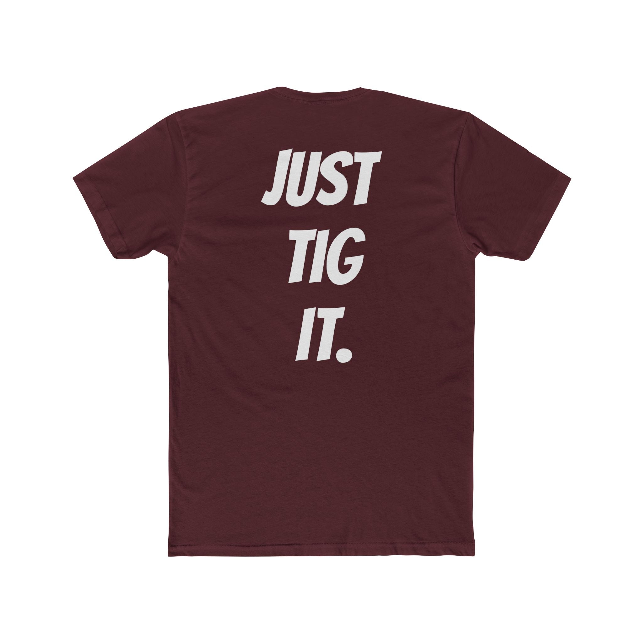 "Just Tig It." Tee