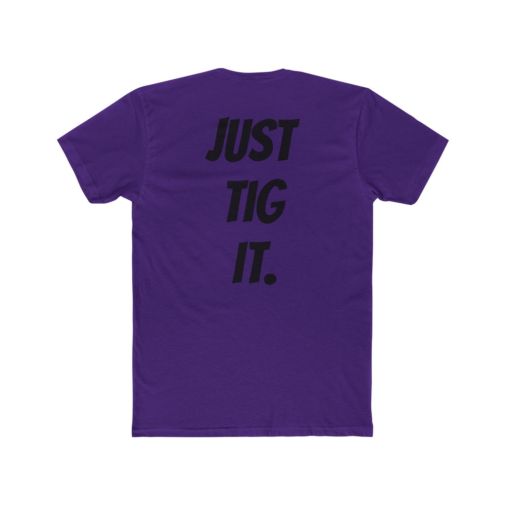 "Just Tig It." Tee