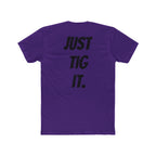 "Just Tig It." Tee