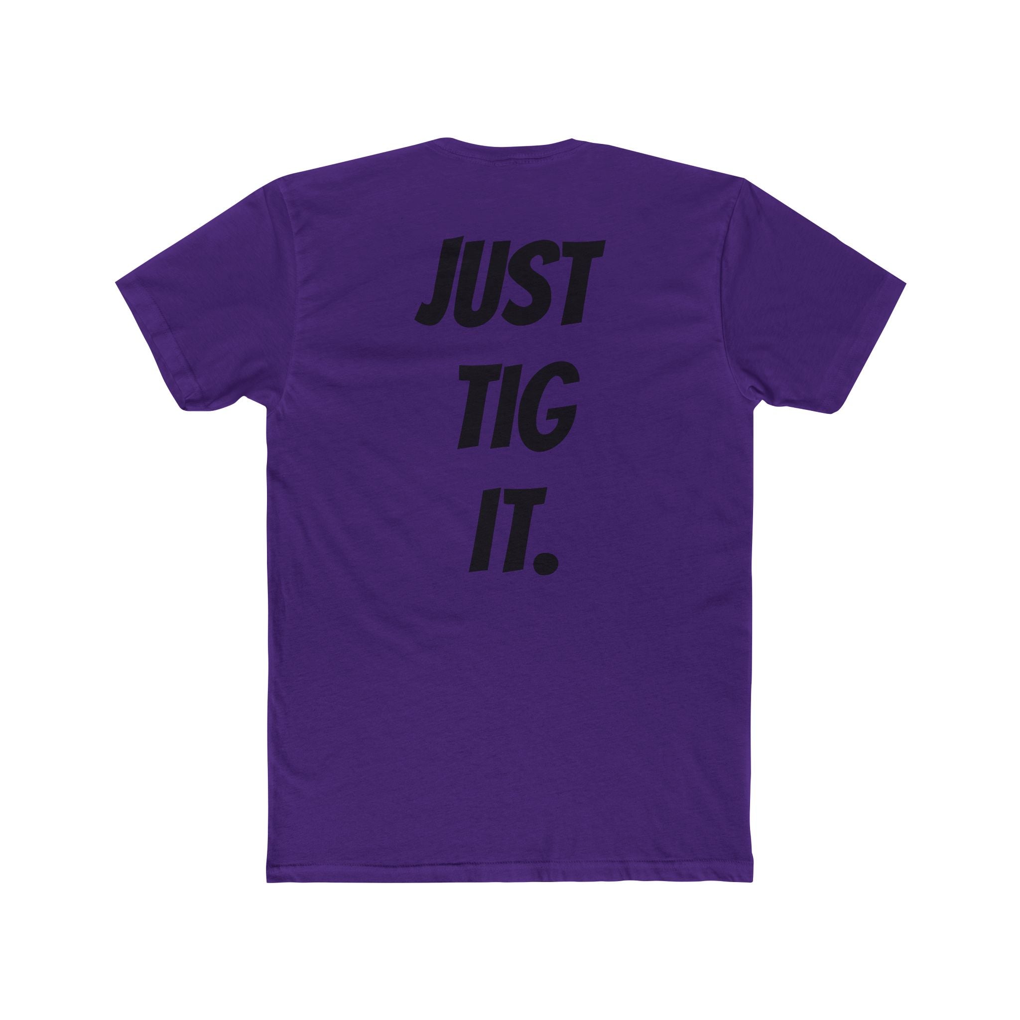 "Just Tig It." Tee