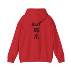 "Just Tig It." Hoody
