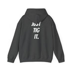 "Just Tig It." Hoody
