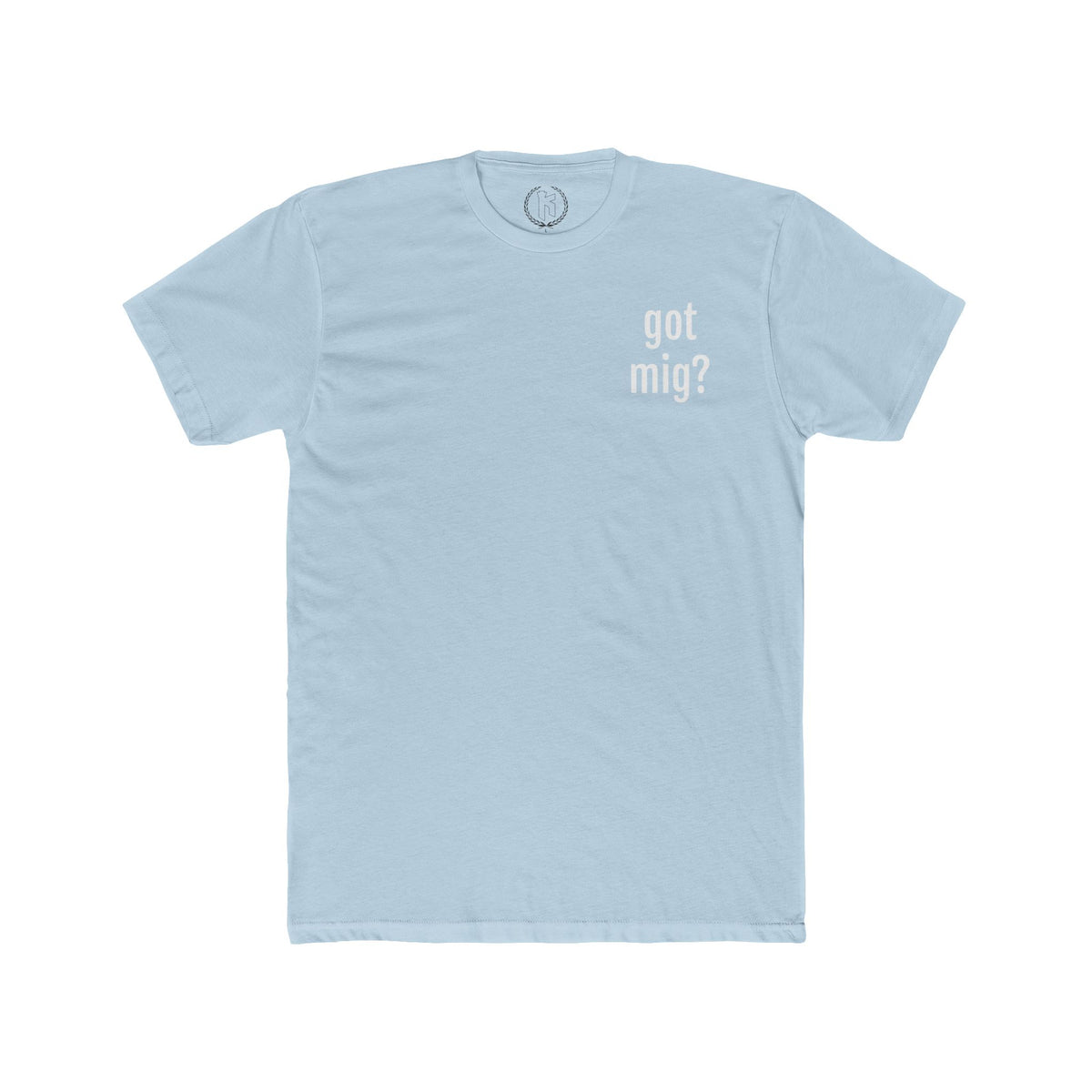 "Got Mig?" Tee
