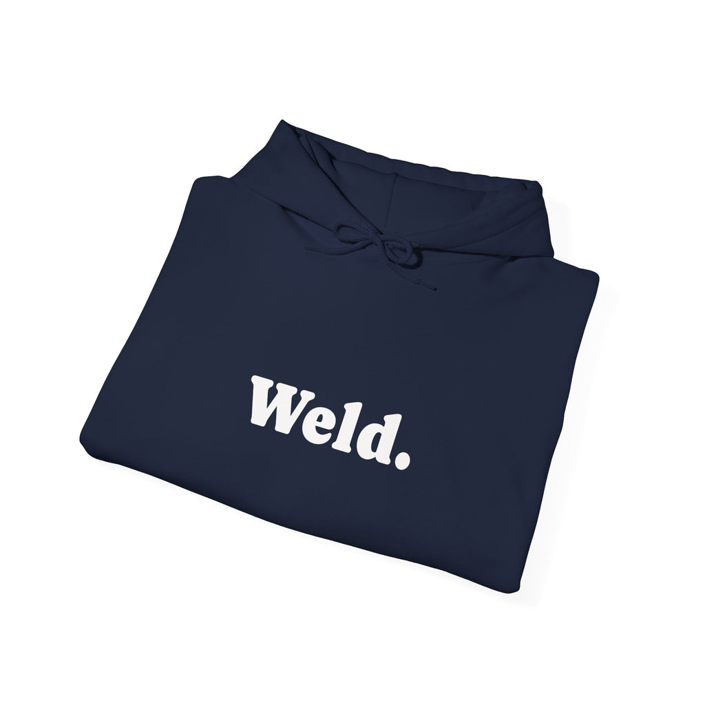 "Weld." Hoodie