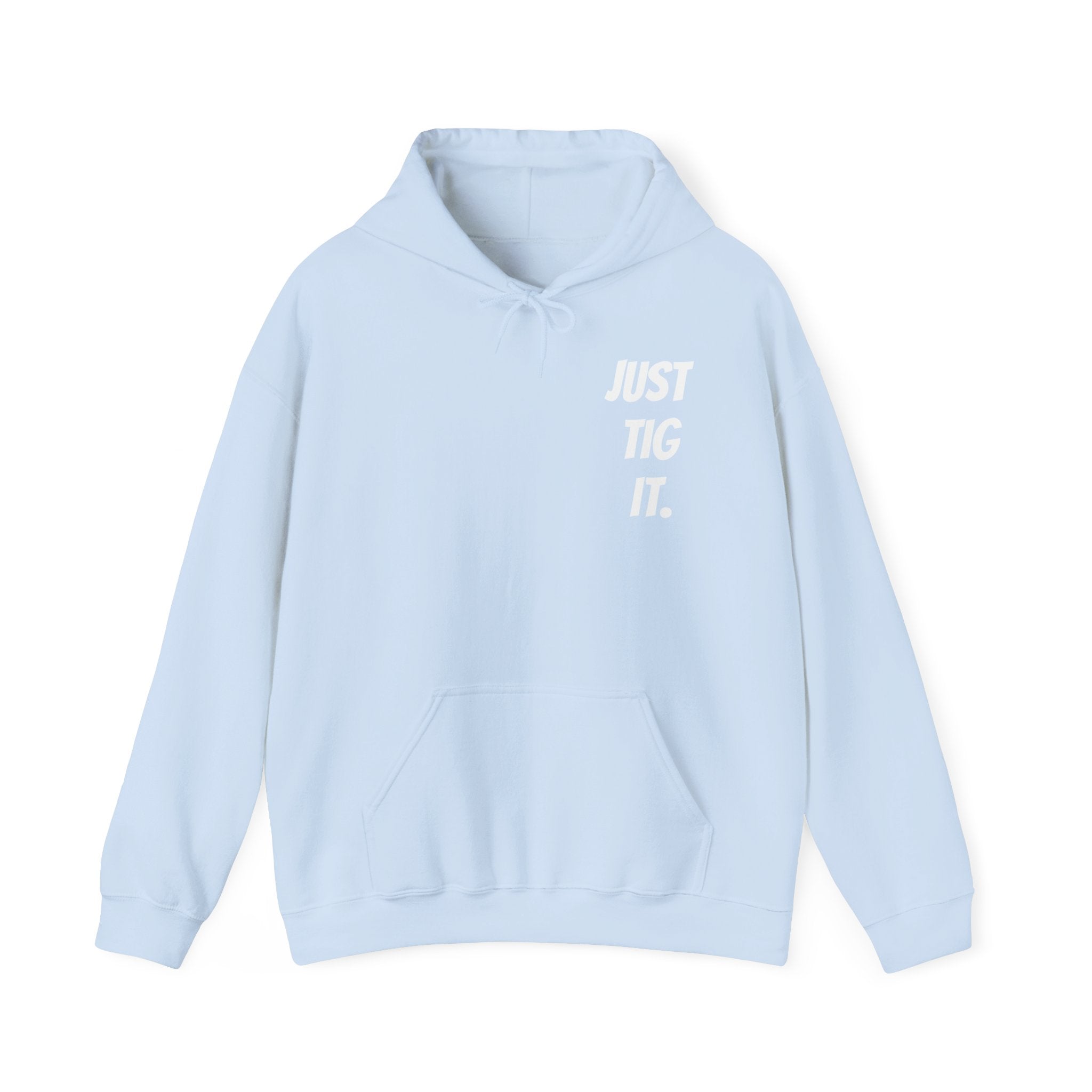 "Just Tig It." Hoody