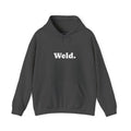 "Weld." Hoodie