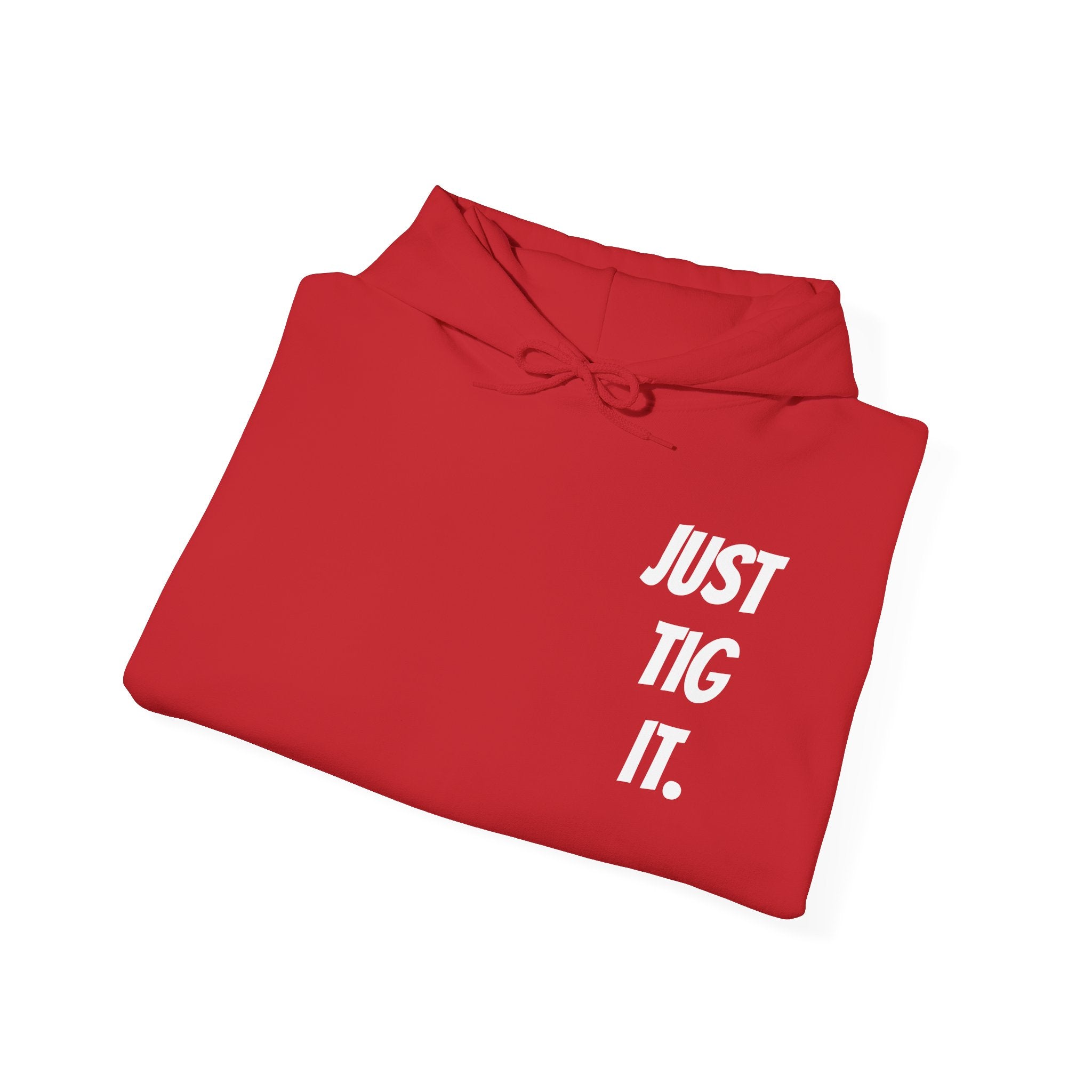 "Just Tig It." Hoody