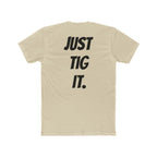 "Just Tig It." Tee