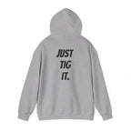 "Just Tig It." Hoody