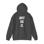 "Just Tig It." Hoody
