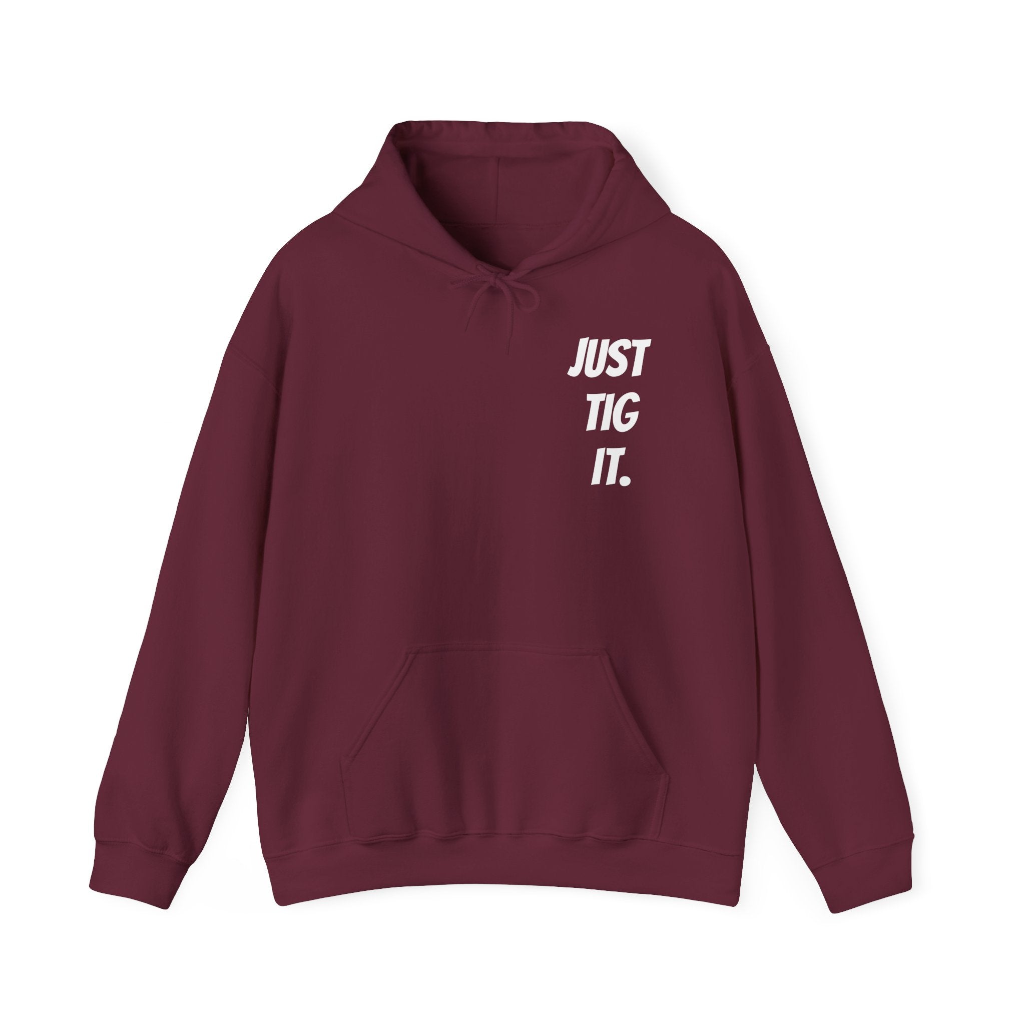 "Just Tig It." Hoody
