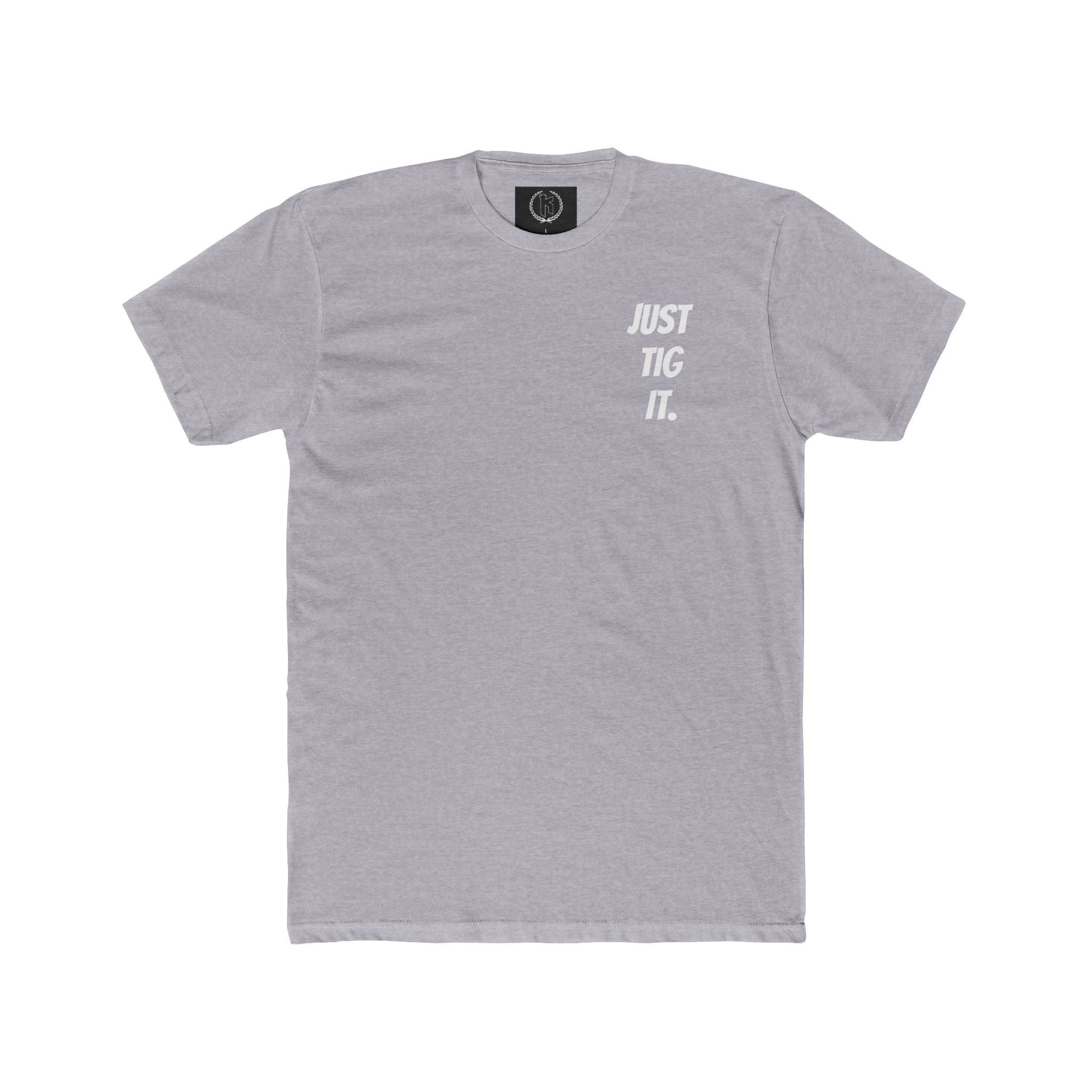"Just Tig It." Tee