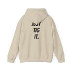 "Just Tig It." Hoody