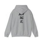 "Just Tig It." Hoody